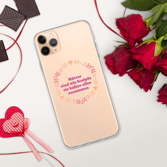 iPhone Hülle mit Spruch Mütter sind wie Knöpfe