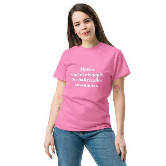 Unisex T-Shirt mit Spruch "Mütter sind wie Knöpfe" - Pink